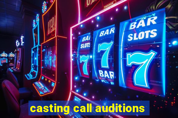 casting call auditions